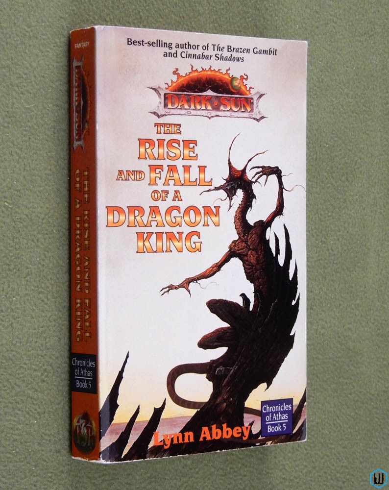Rise and Fall of a Dragonking (Dark Sun: Chronicles Athas 5) Lynn Abbey