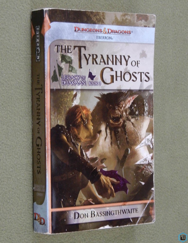 Tyranny of Ghosts: Legacy Dhakaan 3 (Dungeons Dragons Eberron) Bassingthwaite