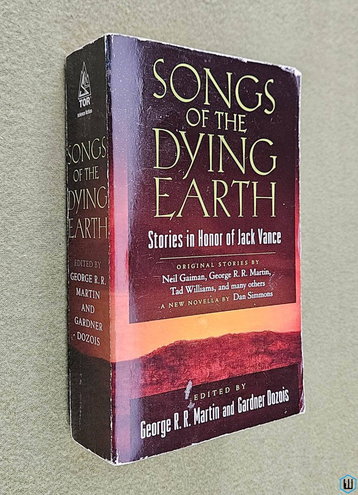 Image for Songs of the Dying Earth: Stories in Honor of Jack Vance TOR Songs of the Dying Earth: Stories in Honor of Jack Vance TOR