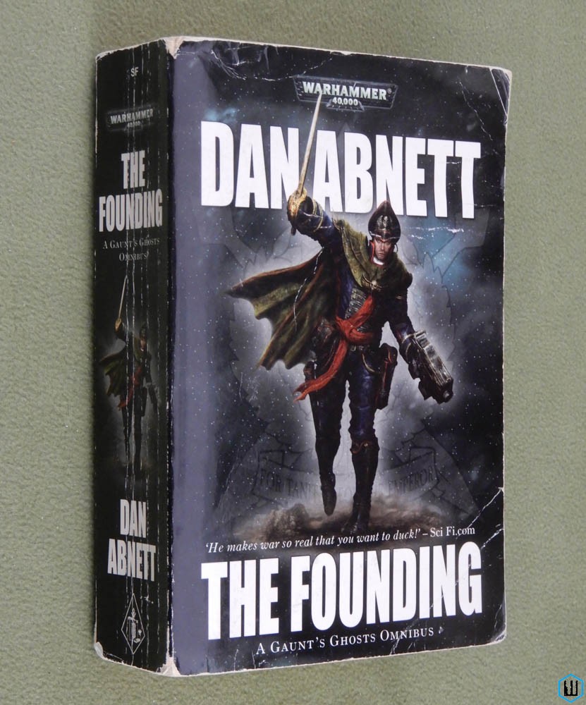 The Founding: Gaunt's Ghosts (Warhammer 40,000 40k) Dan Abnett
