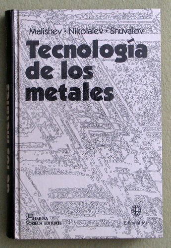 Image for Technologia de los metales (Malishev & Nikolaiev & Shuvalov) Spanish language