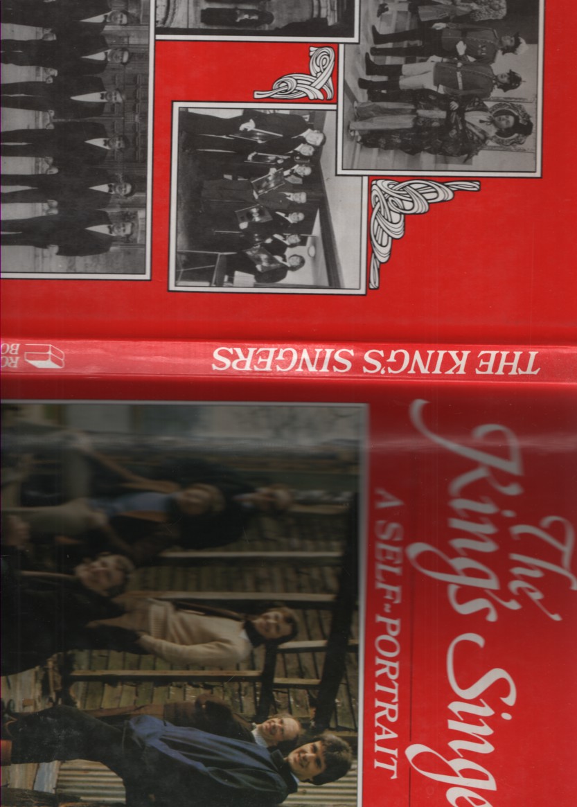 THE KING'S SINGERS A Self Portrait. Nigel Perrin, Alastair Hume, Bill Ives, Anthony Holt, Simon Carrington and Brian Kay. Foreword by Steve Race