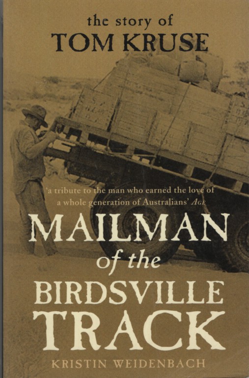 MAILMAN OF THE BIRDSVILLE TRACK The Story of Tom Kruse