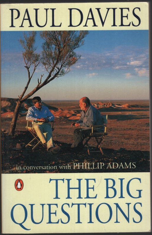 The Big Questions; Paul Davies in Conversation with Phillip Adams