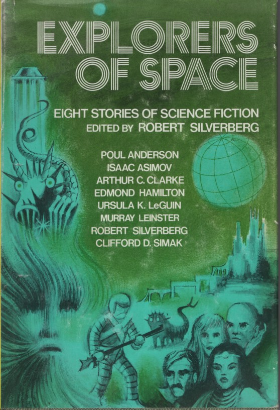EXPLORERS OF SPACE : EIGHT STORIES OF SCIENCE FICTION EDITED AND WITH AN INTRODUCTION BY ROBERT SILVERBERG