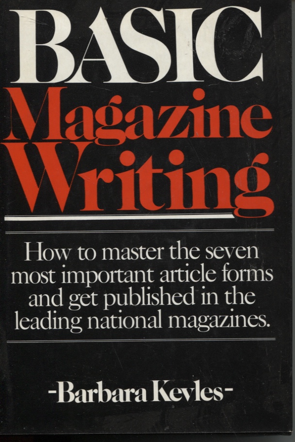 Published Magazine Article BASIC MAGAZINE WRITING : HOW TO MASTER THE SEVEN MOST IMPORTANT ARTICLE ...
