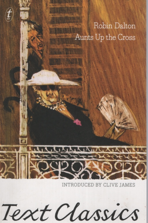 AUNTS UP THE CROSS Foreword by Clive James