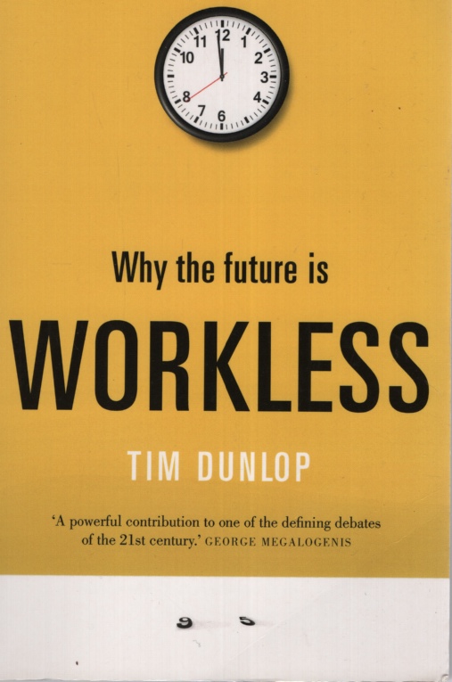 Why the Future Is Workless