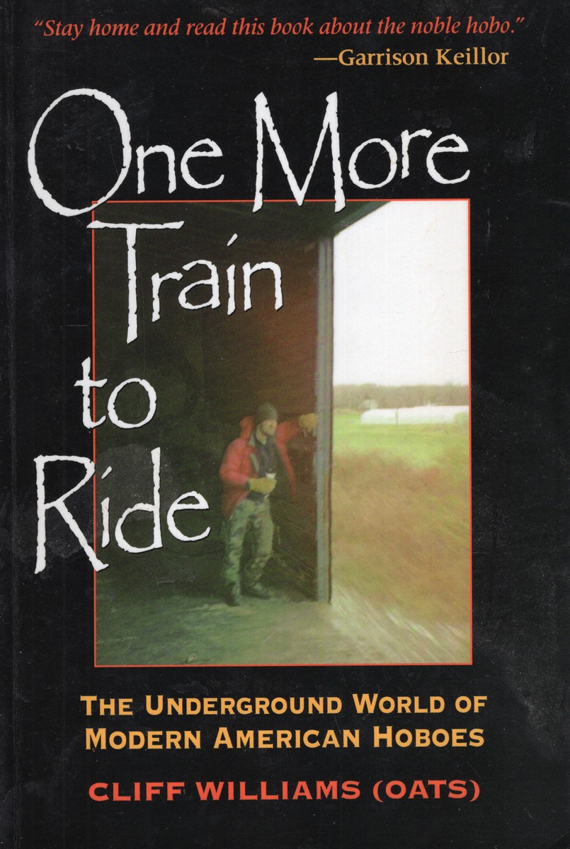 One More Train to Ride: The Underground World of Modern American Hoboes