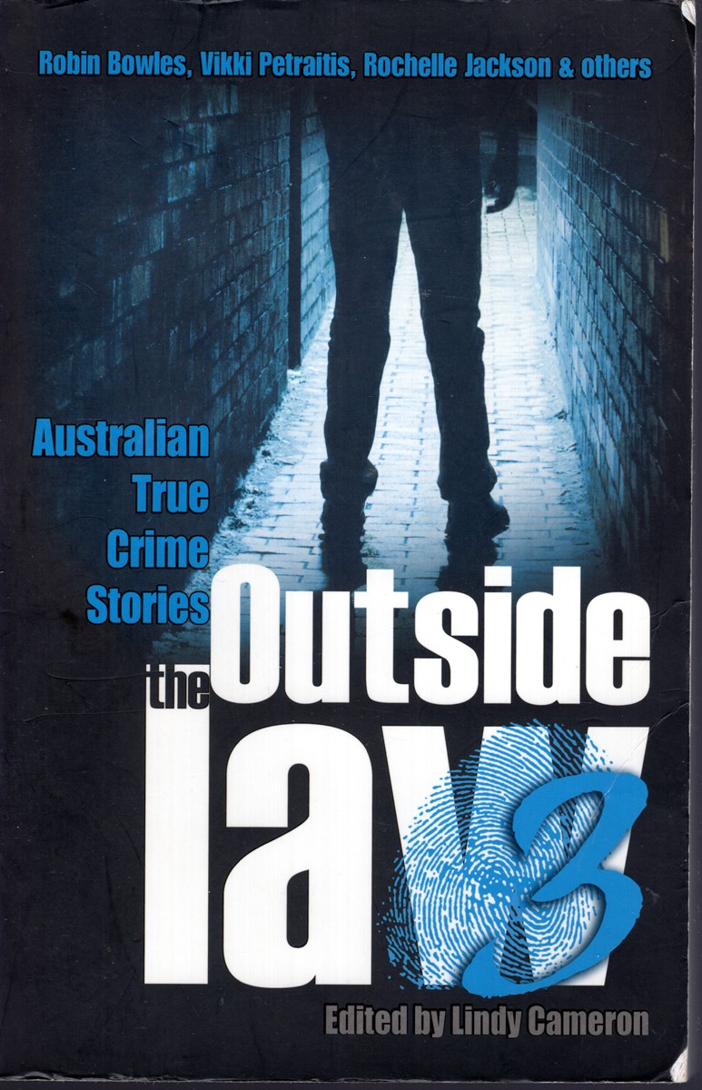 OUTSIDE THE LAW #3 : AUSTRALIAN TRUE CRIME STORIES