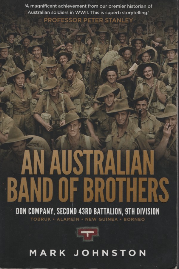 An Australian Band of Brothers: Don Company, Second 43rd Battalion, 9th Division