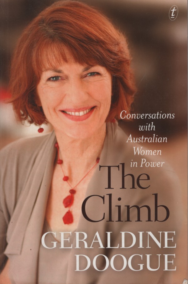 THE CLIMB : CONVERSATIONS WITH AUSTRALIAN WOMEN IN POWER