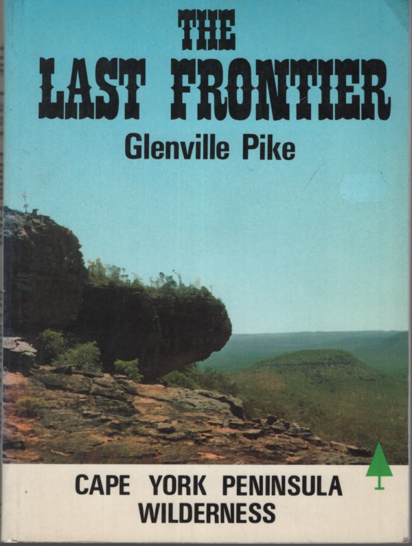 THE LAST FRONTIER cape york peninsula wilderness - cover title.