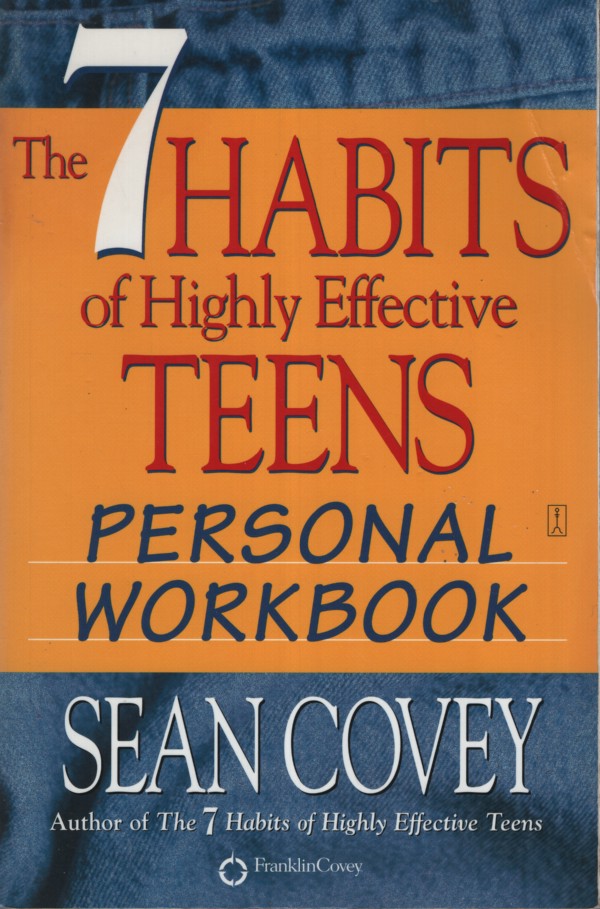 THE 7 HABITS OF HIGHLY EFFECTIVE TEENS: PERSONAL WORKBOOK
