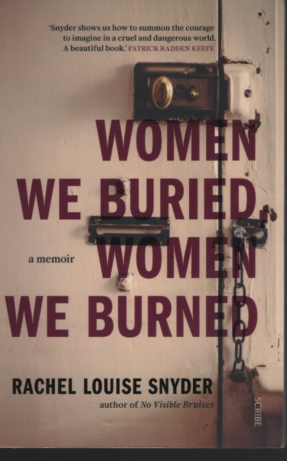 WOMEN WE BURIED, WOMEN WE BURNED : A MEMOIR