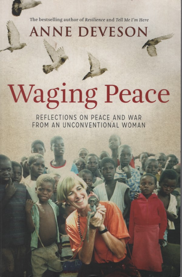 Waging Peace: Reflections on Peace and War from an Unconventional Woman