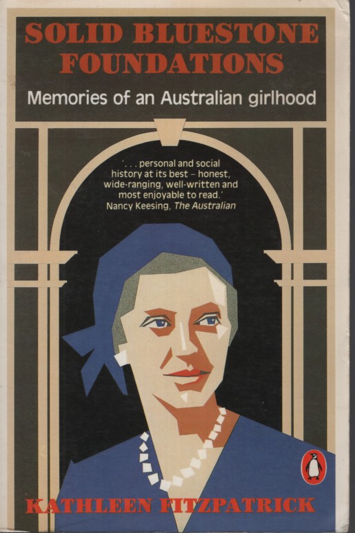 Solid Bluestone Foundations - Memories Of An Australian Girlhood
