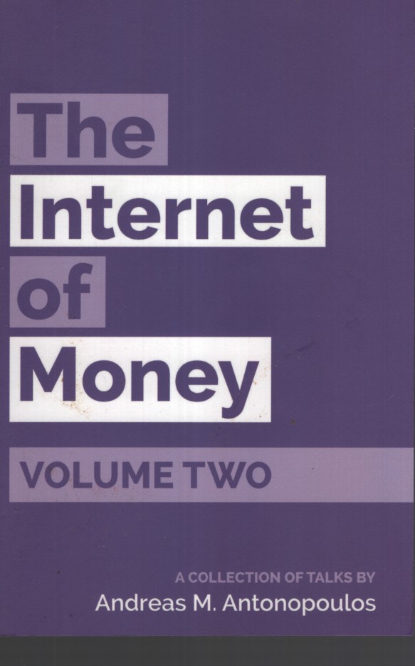 The Internet of Money Volume Two: A collection of talks by Andreas M. Antonopoulos