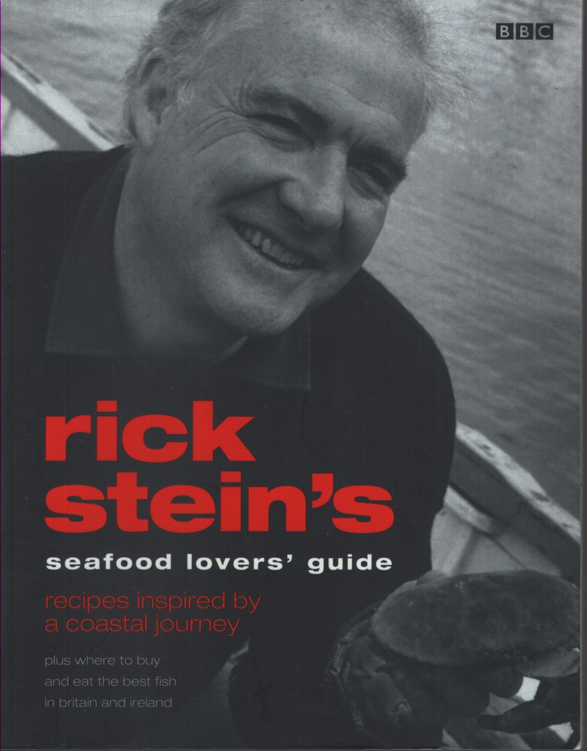 Rick Stein's Seafood Lovers' Guide: Recipes Inspired by a Coastal Journey