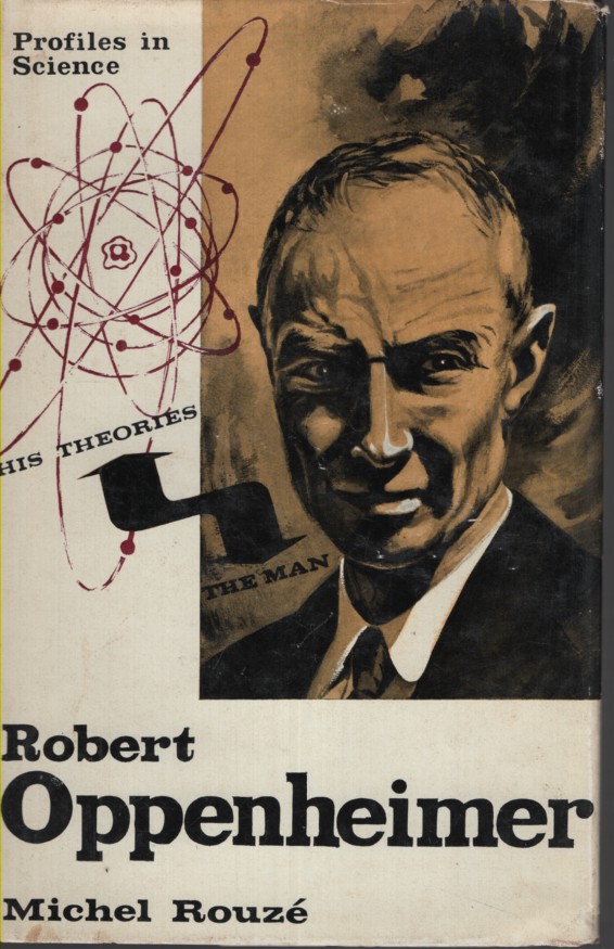 ROBERT OPPENHEIMER : THE MAN AND HIS THEORIES