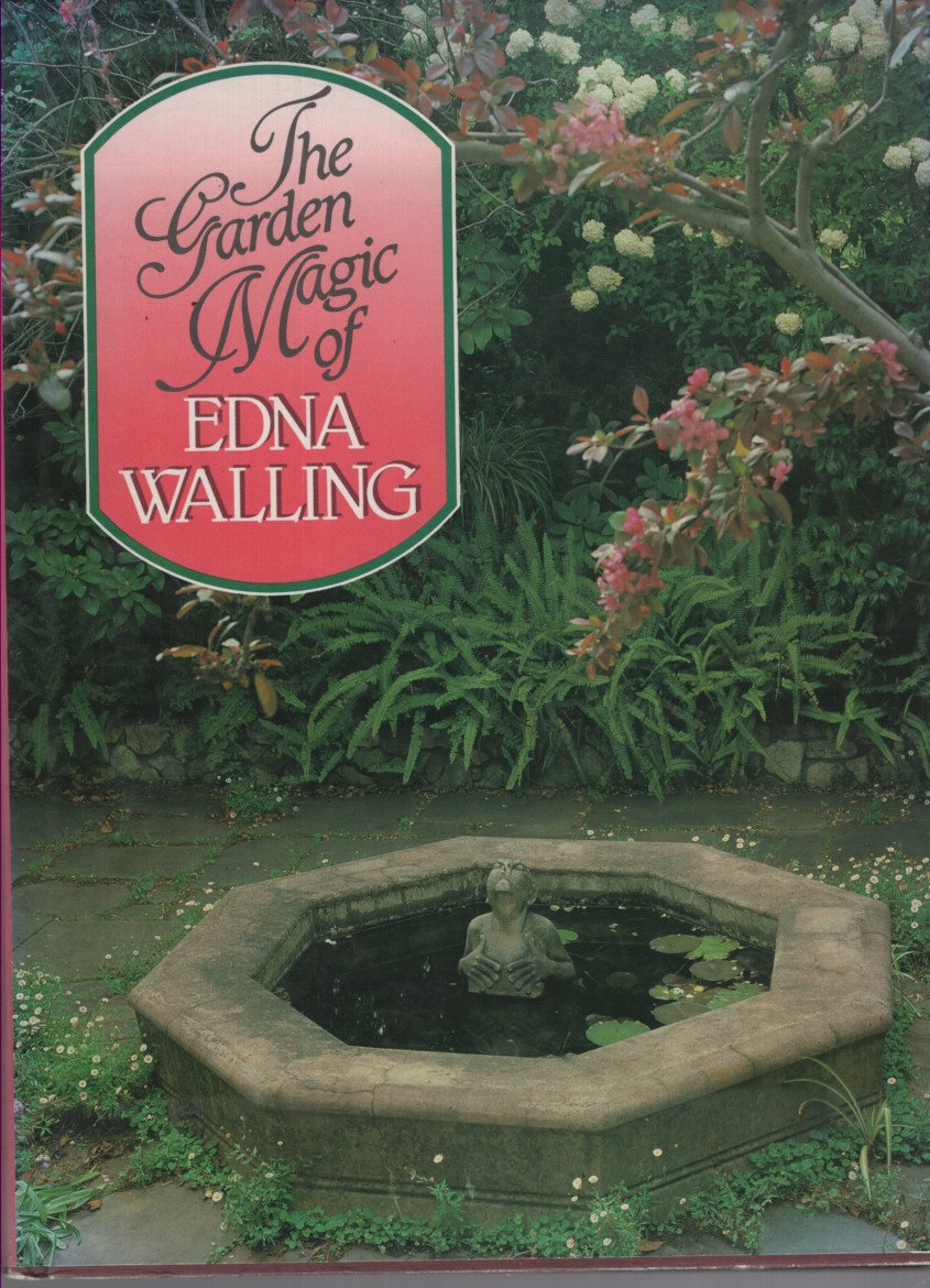 THE GARDEN MAGIC OF EDNA WALLING