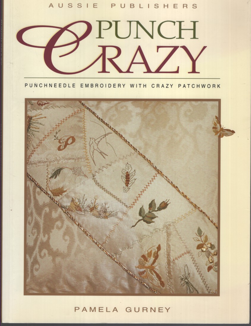 Punch Crazy: Punchneedle Embroidery with Crazy Patchwork