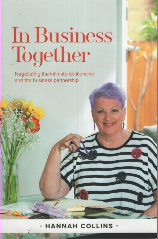 IN BUSINESS TOGETHER : NEGOTIATING THE INTIMATE RELATIONSHIP AND THE BUSINESS PARTNERSHIP