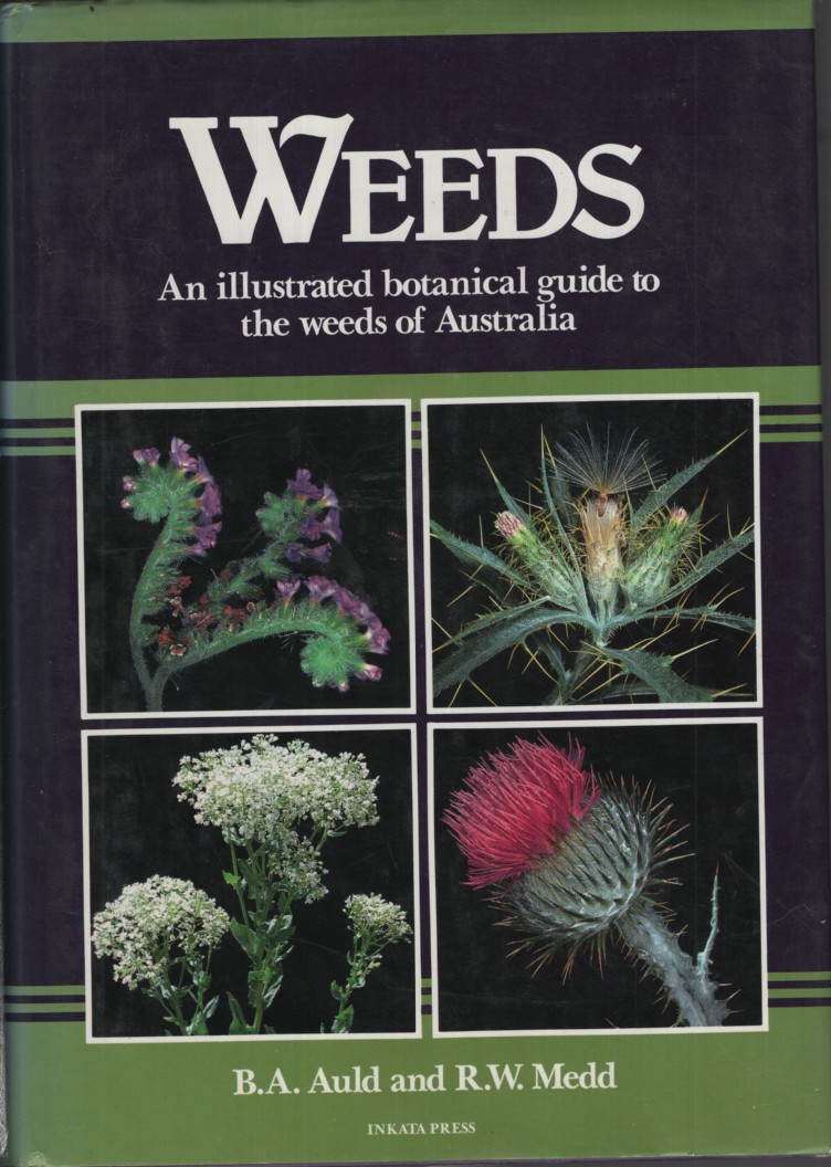 Weeds An Illustrated Botanical Guide to the Weeds of Australia