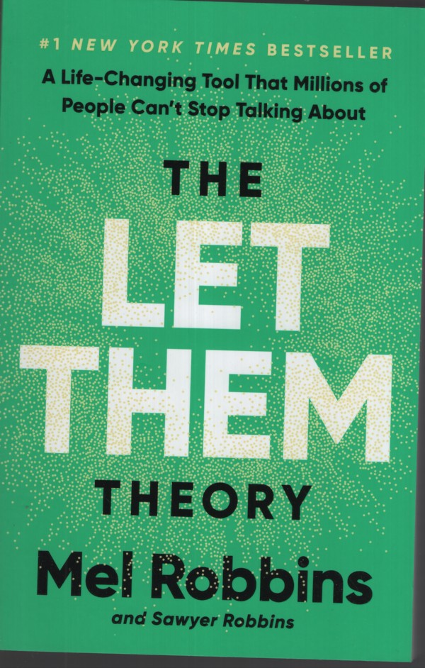THE LET THEM THEORY : A LIFE-CHANGING TOOL THAT MILLIONS OF PEOPLE CAN'T STOP TALKING ABOUT