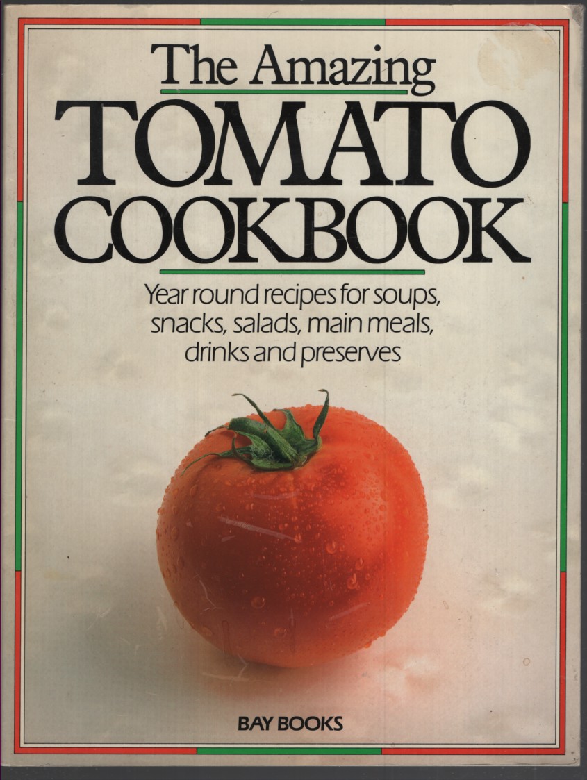 The Amazing Tomato Cookbook