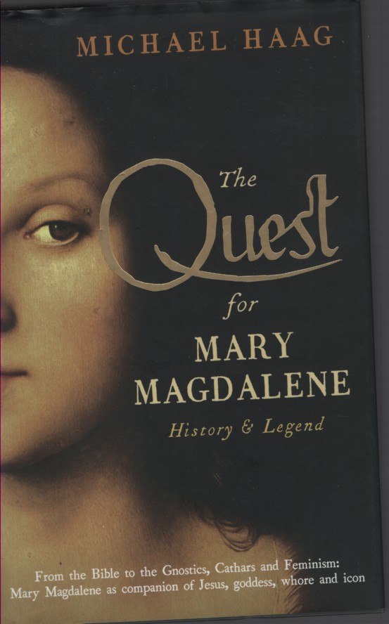 The Quest For Mary Magdalene: History & Legend
