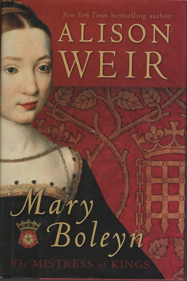 Mary Boleyn: The Mistress of Kings