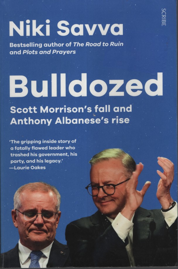 BULLDOZED : SCOTT MORRISON'S FALL AND ANTHONY ALBANESE'S RISE