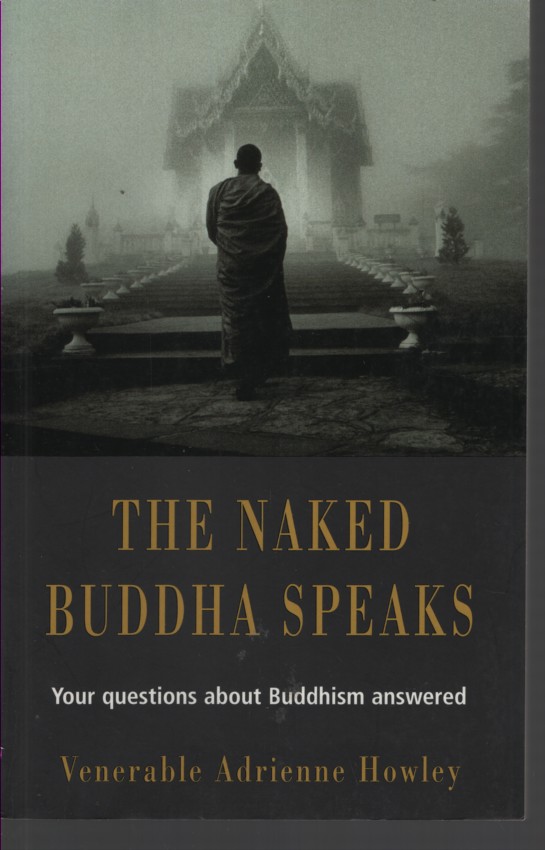The Naked Buddha Speaks: Your Questions About Buddhism Answered
