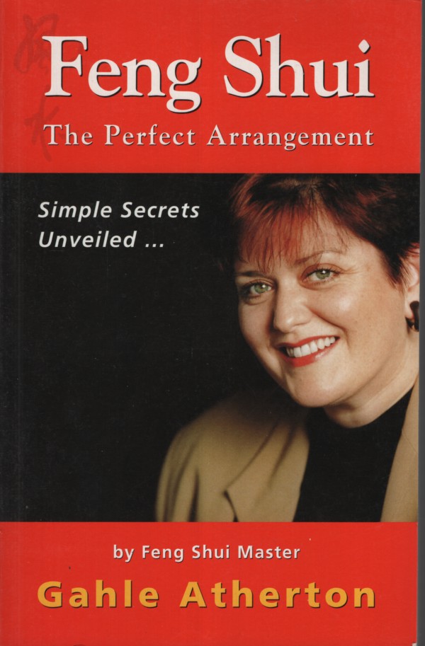 Feng Shui - The Perfect Arrangement - Simple Secrets Unveiled