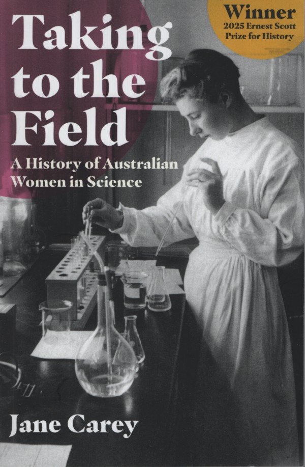 Taking to the Field: A History of Australian Women in Science