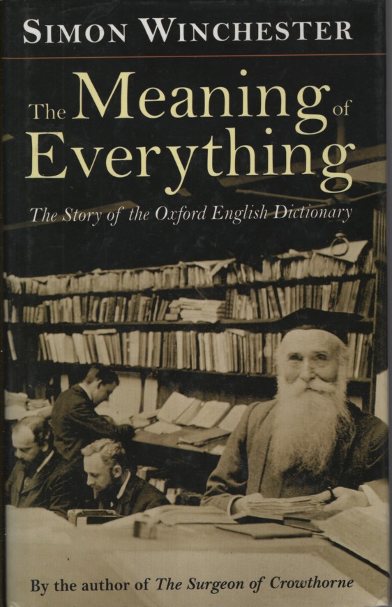 The Meaning of Everything: The Story of the Oxford English Dictionary