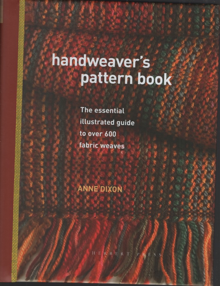 Handweaver's Pattern Book: The essential illustrated guide to over 600 fabric weaves