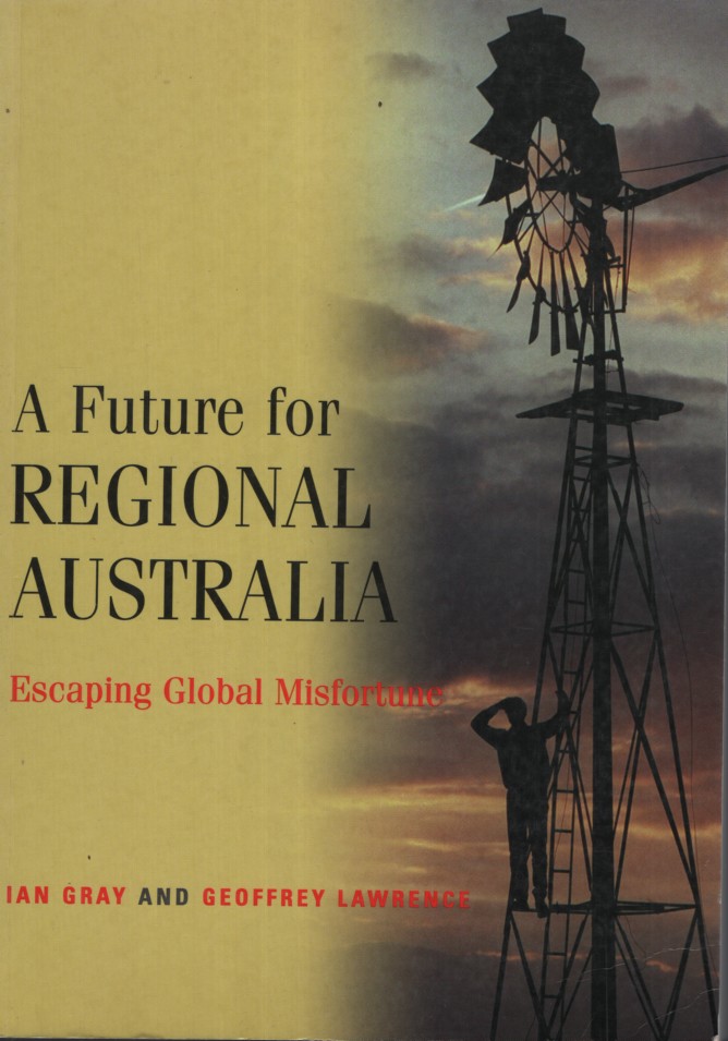 A Future for Regional Australia: Escaping Global Misfortune