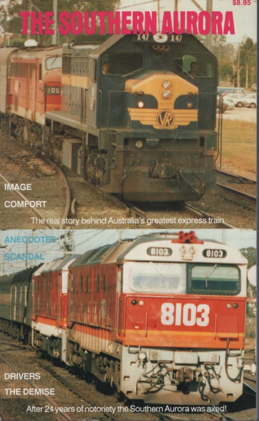 The Southern Aurora - the Real Story Behind Australia's greatest Express Train