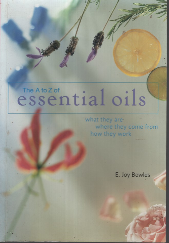 The A-To-Z of Essential Oils: What They Are, Where They Come From, How They Work