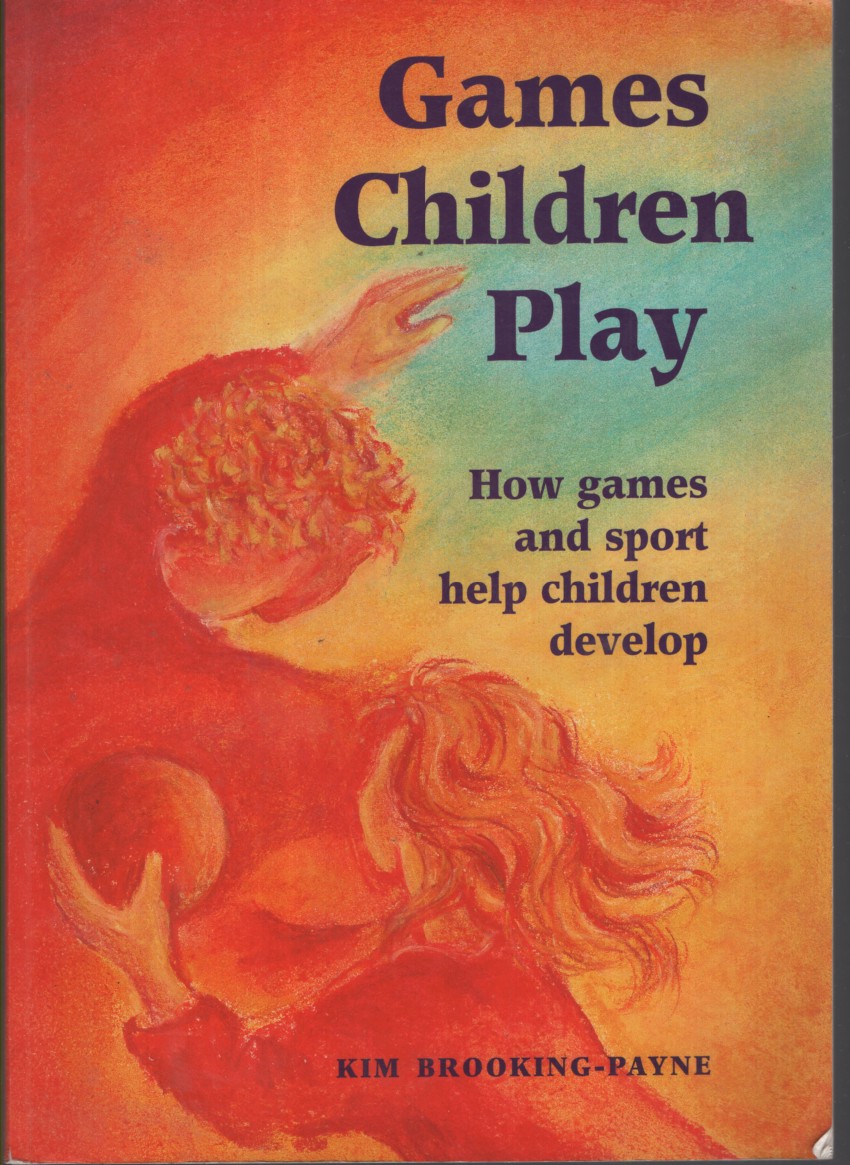 GAMES CHILDREN PLAY : HOW GAMES AND SPORT HELP CHILDREN DEVELOP Compiled by Kate Hammond