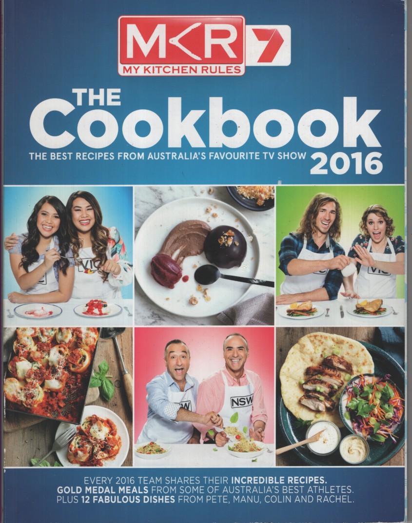 MY KITCHEN RULES : THE COOKBOOK 2016 The Best Recipes from Australia's Favourite Tv Show