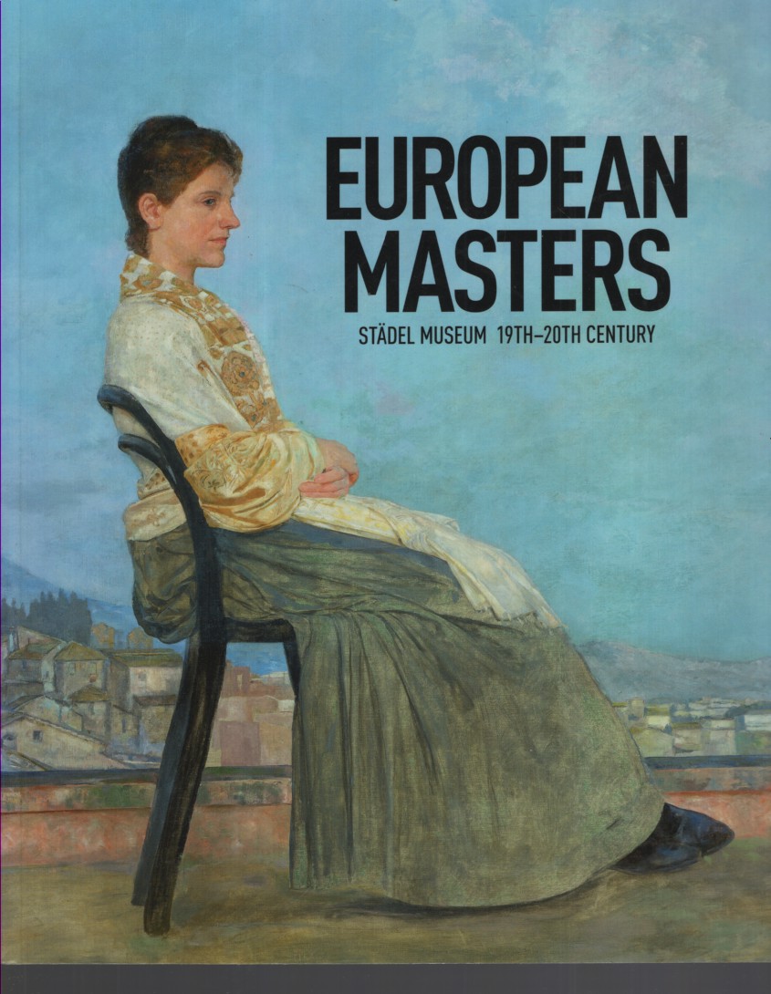 EUROPEAN MASTERS : STADEL MUSEUM 19-20TH CENTURY MASTERS