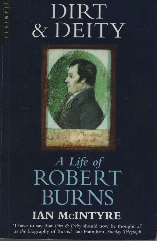 DIRT & DEITY: A LIFE OF ROBERT BURNS