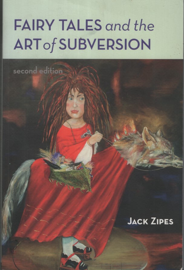 FAIRY TALES AND THE ART OF SUBVERSION : THE CLASSICAL GENRE FOR CHILDREN AND THE PROCESS OF CIVILIZATION