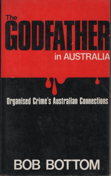 The godfather in Australia: Organised crime's Australian connections