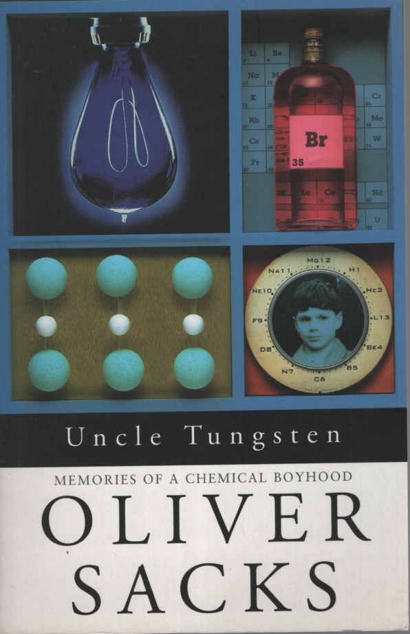 Uncle Tungsten. Memories of a Chemical Boyhood.
