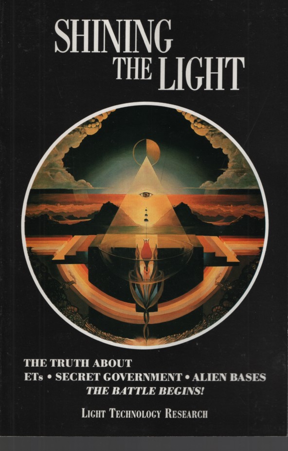 Image for Shining the Light: the Truth About ETs, Secret Government, Alien Bases: The Battle Begins Shining the Light: the Truth About ETs, Secret Government, Alien Bases: The Battle Begins