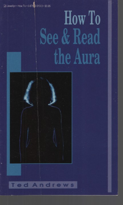 HOW TO SEE AND READ THE AURA